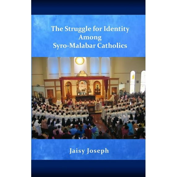 The Struggle for Identity Among Syro-Malabar Catholics