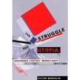 thumbnail image 1 of Pre-Owned The Struggle for Utopia: Rodchenko, Lissitzky, Moholy-Nagy, 1917-1946 (Paperback) 0226505162 9780226505169, 1 of 1