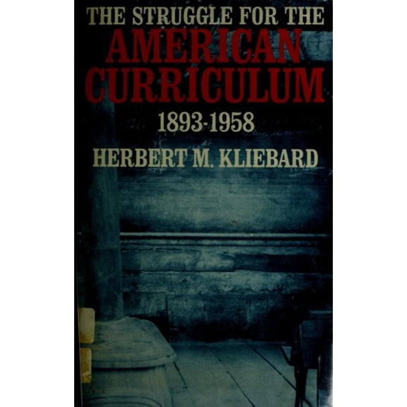 Pre-Owned The struggle for the American curriculum, 1893-1958 (Hardcover) 0710200552 9780710200556
