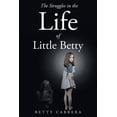 thumbnail image 1 of The Struggles in the Life of Little Betty, (Paperback), 1 of 1