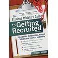 thumbnail image 1 of Pre-Owned The Student Athlete's Guide to Getting Recruited: How to Win Scholarships, Attract Colleges and Excel as an Athlete (Paperback) 1617600997 9781617600999, 1 of 1