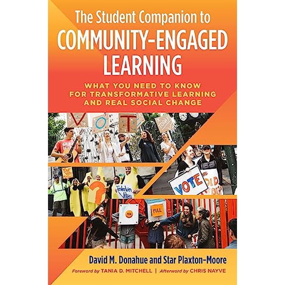 Pre-Owned The Student Companion to Community-Engaged Learning: What You Need to Know for Transformative Learning and Real Social Change, 9781620366493, 1620366495, Paperback, 1 edition