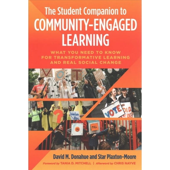 Pre-Owned The Student Companion to Community-Engaged Learning: What You Need to Know for Transformative Learning and Real Social Change (Paperback) 1620366495 9781620366493