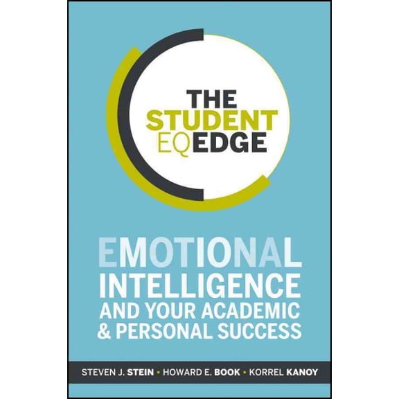 Pre-Owned The Student Eq Edge: Emotional Intelligence and Your Academic and Personal Success (Paperback) 111809459X 9781118094594