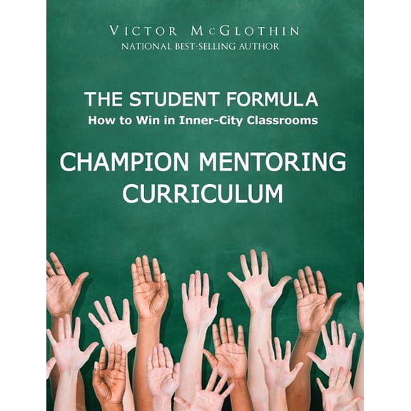 The Student Formula Workbook: Champion Mentoring Curriculum, (Paperback)