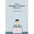 thumbnail image 1 of The Student Python Manual: Learn Python coding step-by-step manual, (Paperback), 1 of 1
