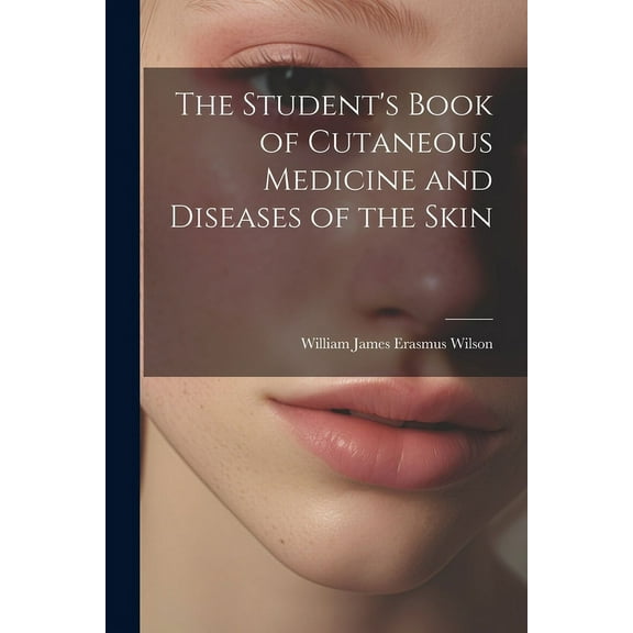 The Student's Book of Cutaneous Medicine and Diseases of the Skin (Paperback)