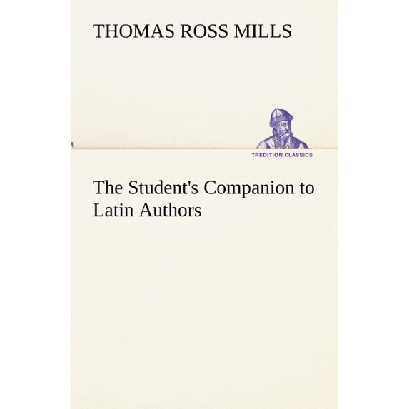 The Student's Companion to Latin Authors, (Paperback)