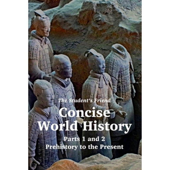 Pre-Owned The Student's Friend Concise World History: Parts 1 and 2 (Paperback) 1732120129 9781732120129
