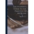 thumbnail image 1 of The Student's Guide To The Practice Of Medicine, (Paperback), 1 of 9