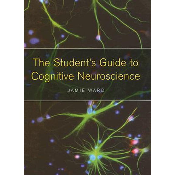 Pre-Owned The Student's Guide to Cognitive Neuroscience (Hardcover)