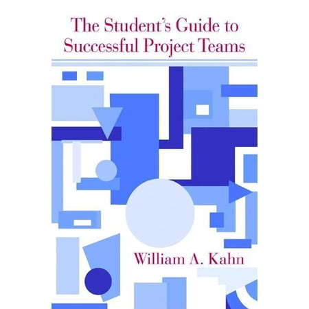 The Student's Guide to Successful Project Teams, (Paperback)