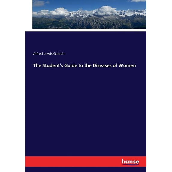 The Student's Guide to the Diseases of Women, (Paperback)