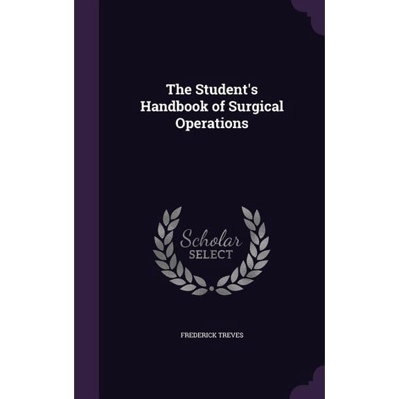 The Student's Handbook of Surgical Operations (Hardcover)