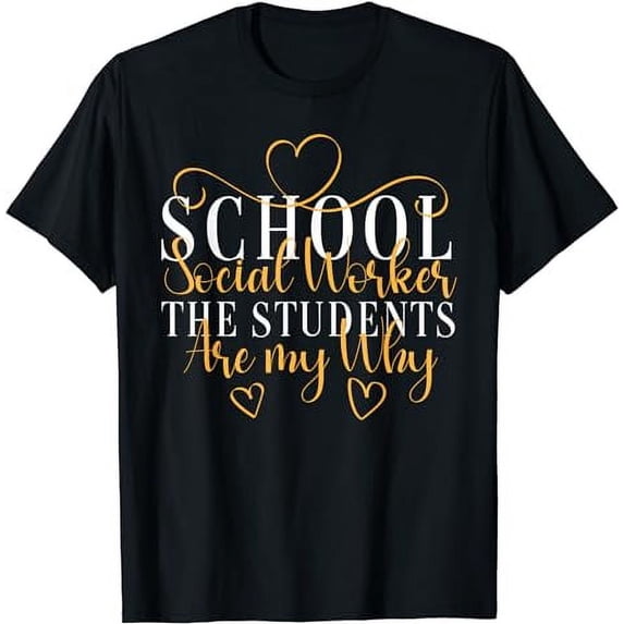 The Students Are My Why School Social Worker T-Shirt