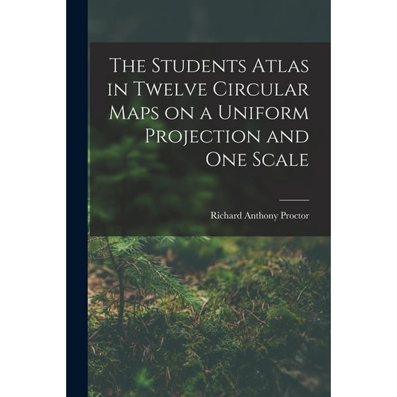The Students Atlas in Twelve Circular Maps on a Uniform Projection and One Scale (Paperback)