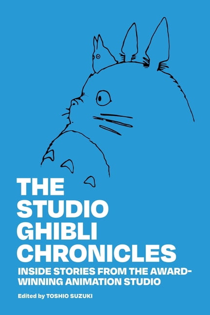 The Studio Ghibli Chronicles: The Studio Ghibli Chronicles : Inside Stories from the Award-Winning Animation Studio (Hardcover)