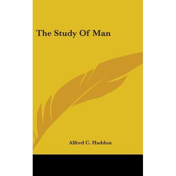 The Study Of Man Hardcover 0548092583 9780548092583 Alfred C. Haddon