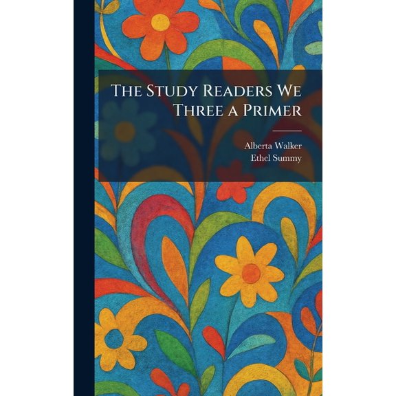 The Study Readers We Three a Primer, (Hardcover)