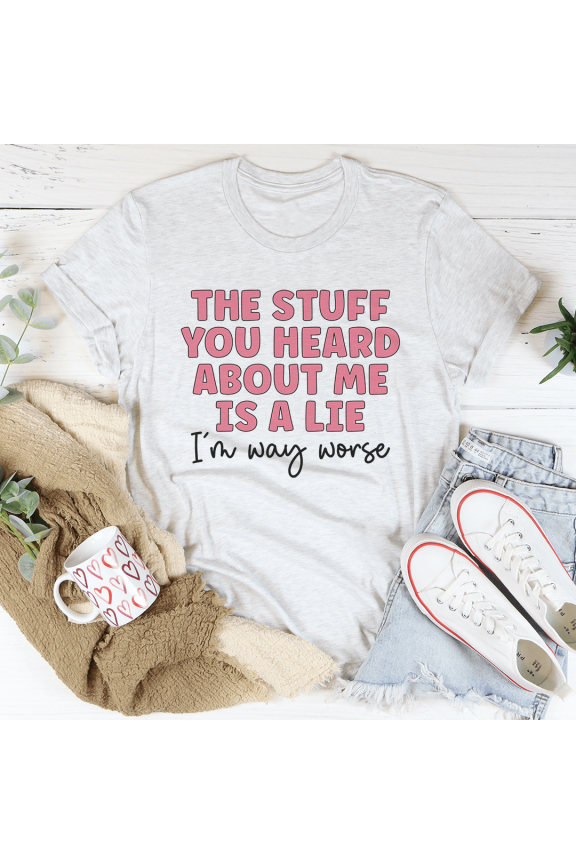 The Stuff You Heard About Me Tee Athletic Heather S Peachy Sunday T-Shirt
