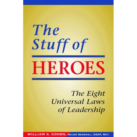 Pre-Owned The Stuff of Heroes: The Eight Universal Laws of Leadership