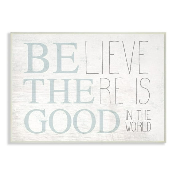 The Stupell Home Decor Be The Good In the World Light Blue Distressed Wood Look Sign