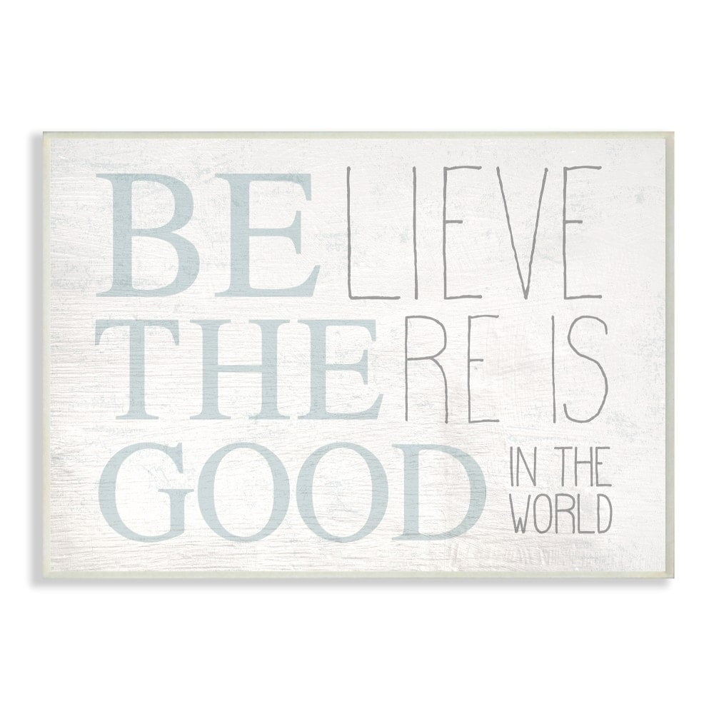 The Stupell Home Decor Be The Good In the World Light Blue Distressed Wood Look Sign