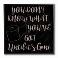 thumbnail image 1 of The Stupell Home Decor Black and Tan Script Until Its Gone Toilet Paper Funny Typography, 1 of 3