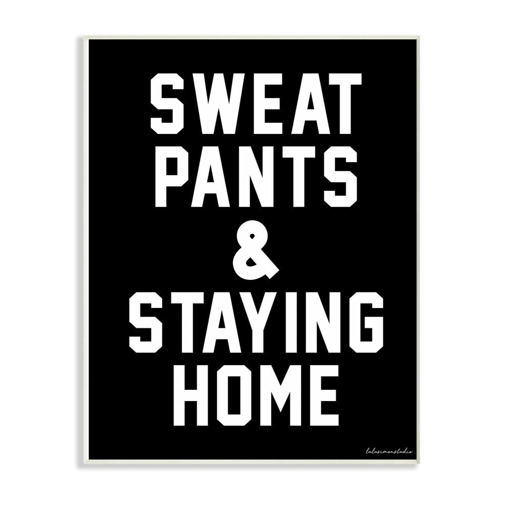 Stupell Industries The Stupell Home Decor Black and White Block Typography Sweat Pants And Staying Home, 12 x 18, Proudly Made in USA - 12 x 18