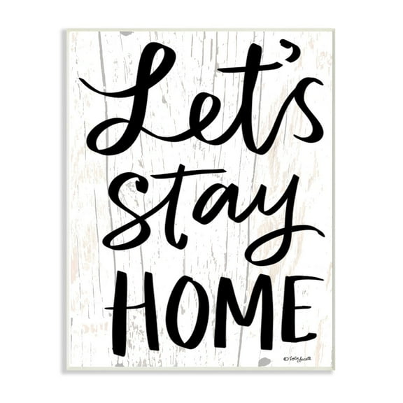 The Stupell Home Decor Black and White Script Lets Stay Home Wood Look Sign