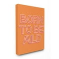 thumbnail image 1 of The Stupell Home Decor Born to be Mild Punchy Orange Neon Typography, 1 of 3