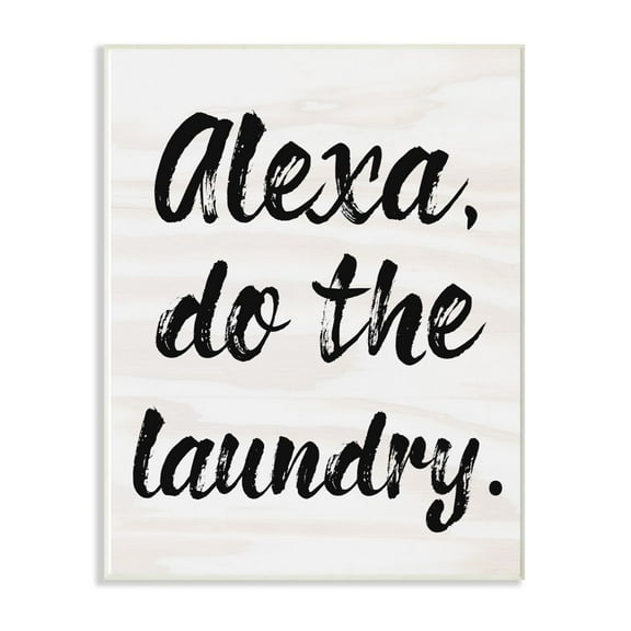 The Stupell Home Decor Collection Alexa Do The Laundry Black and White Brush Typography Wall Plaque Art