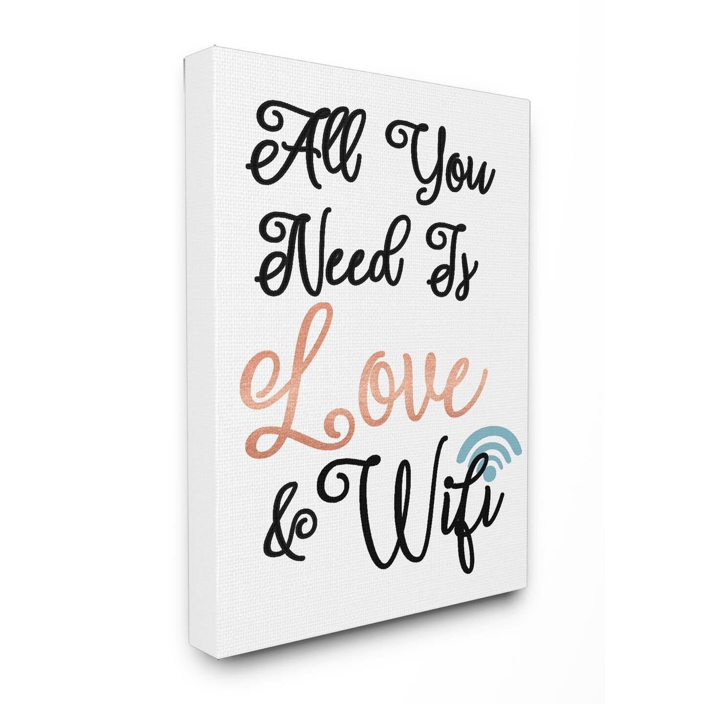 The Stupell Home Decor Collection All You Need is Love And WiFi Stretched Canvas Wall Art, 16 x 1.5 x 20