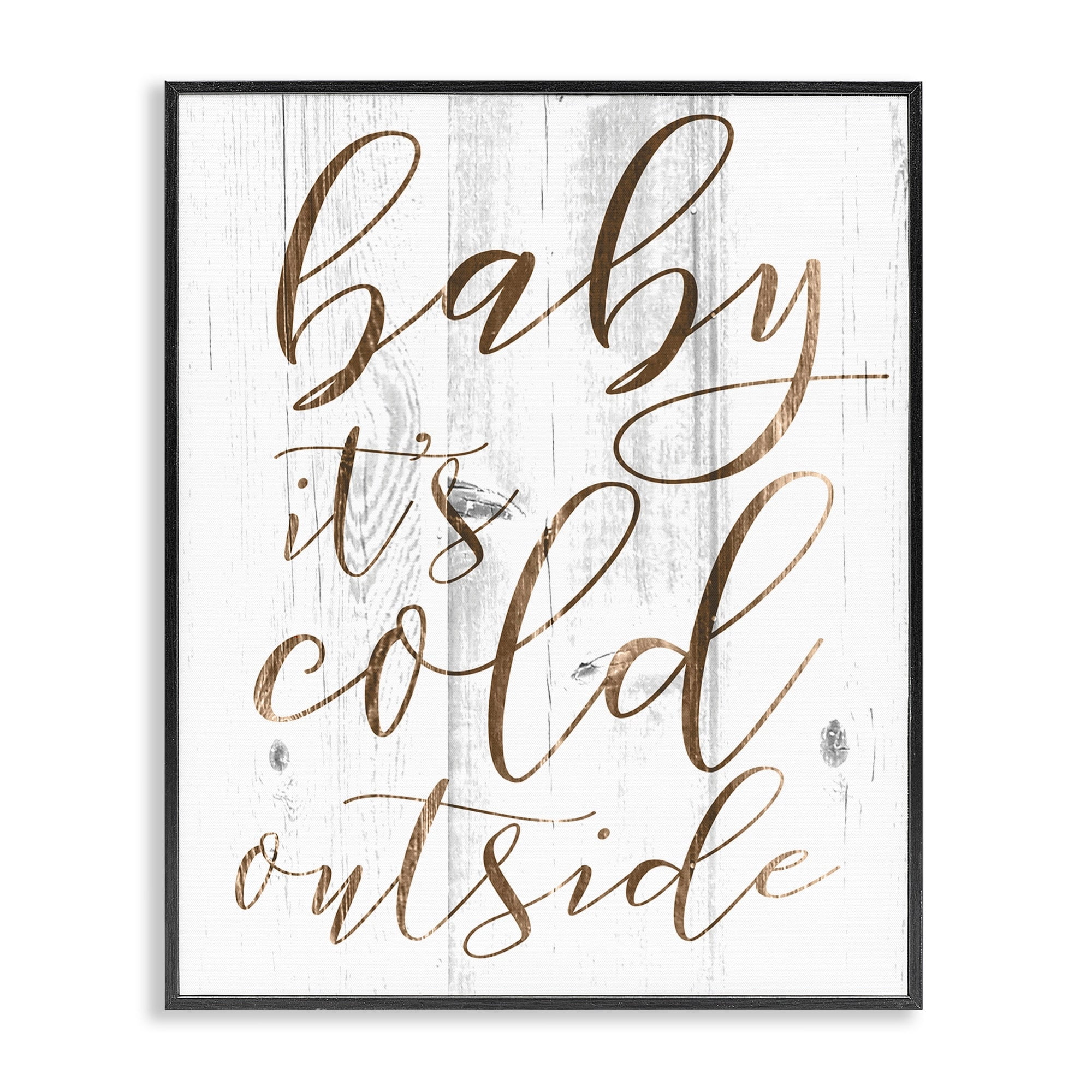 The Stupell Home Decor Collection Baby Its Cold Outside Framed Giclee Texturized Wall Art