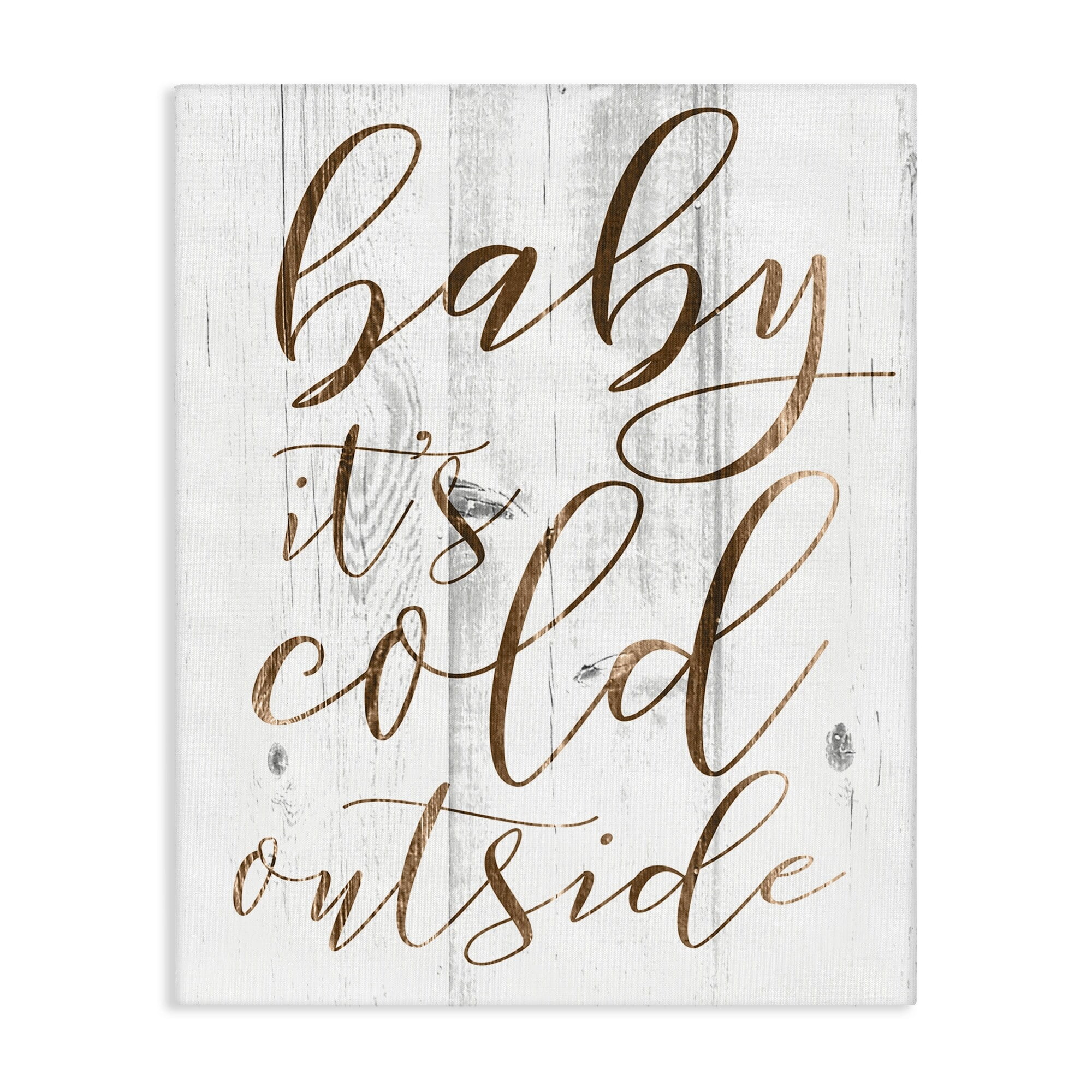 The Stupell Home Decor Collection Baby Its Cold Outside Stretched Canvas Wall Art
