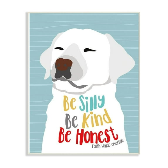 The Stupell Home Decor Collection Be Silly Be Kind Be Honest Light Blue Poster Style Dog Wall Plaque Art, 12.5 x 18.5