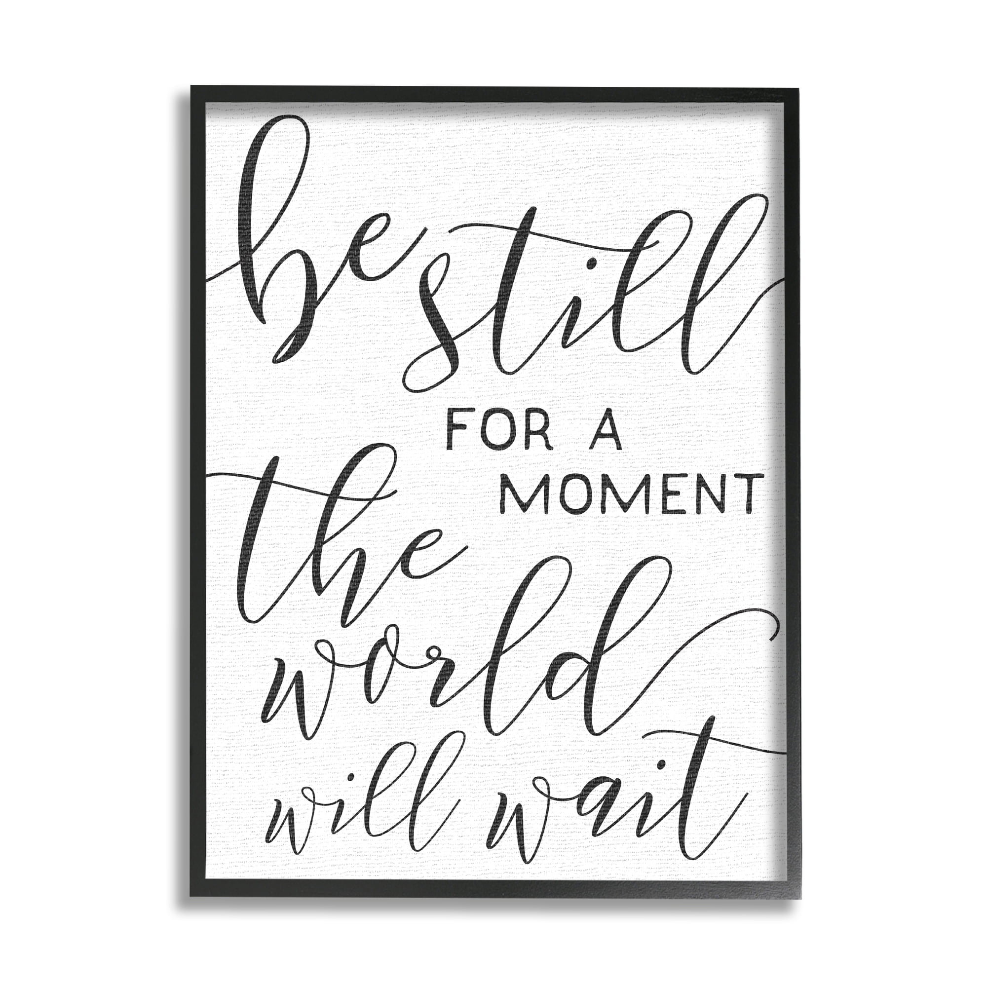 The Stupell Home Decor Collection Be Still The World Will Wait Typography Framed Giclee Wall Art
