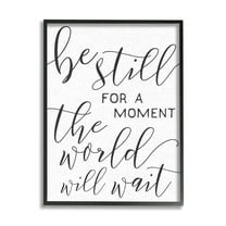 The Stupell Home Decor Collection Be Still The World Will Wait Typography Framed Giclee Wall Art