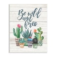 thumbnail image 1 of The Stupell Home Decor Collection Be Wild And Free Cactus Wall Art, 1 of 5