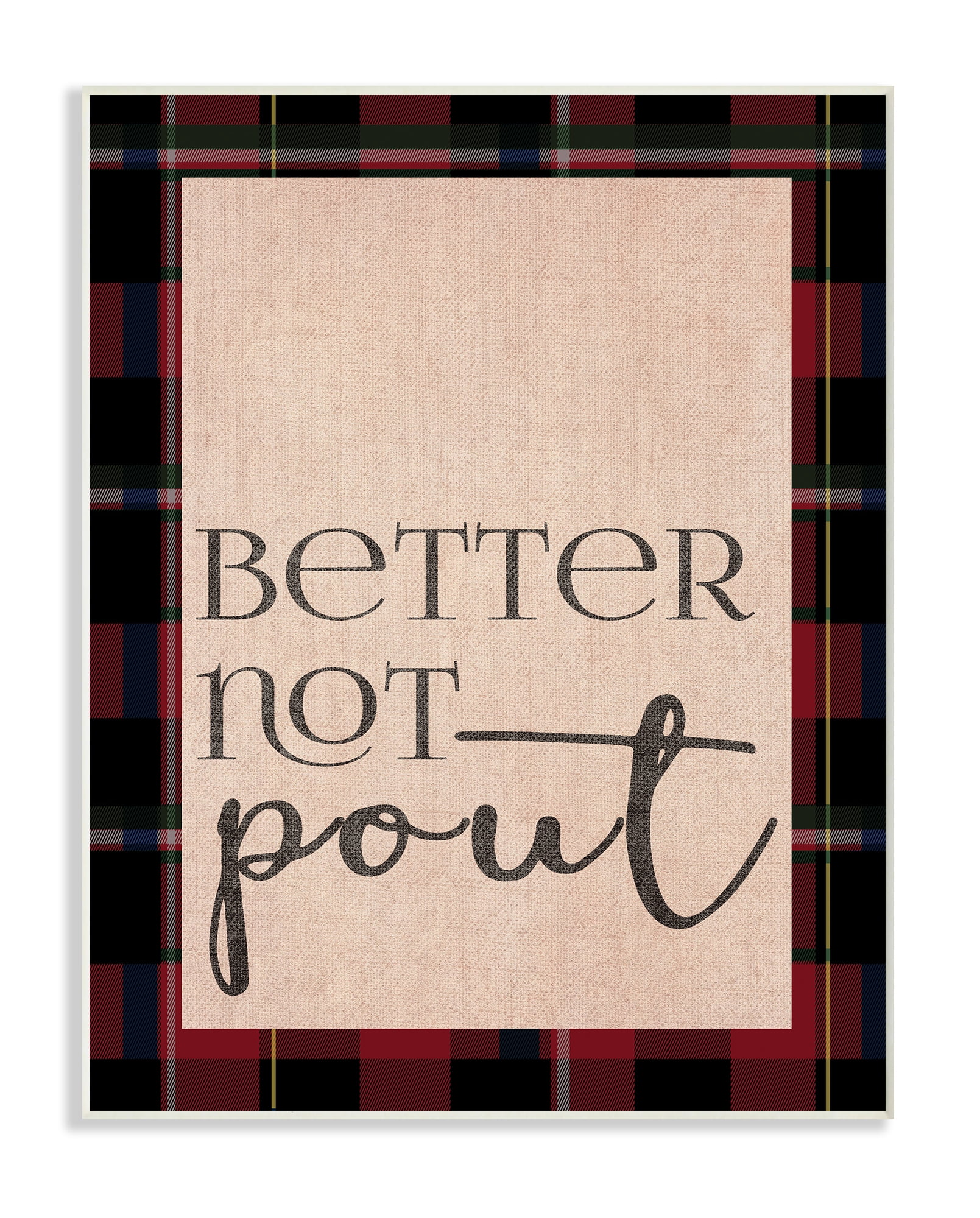 The Stupell Home Decor Collection Better Not Pout Humor Typography Wall Plaque Art, 10 x 0.5 x 15