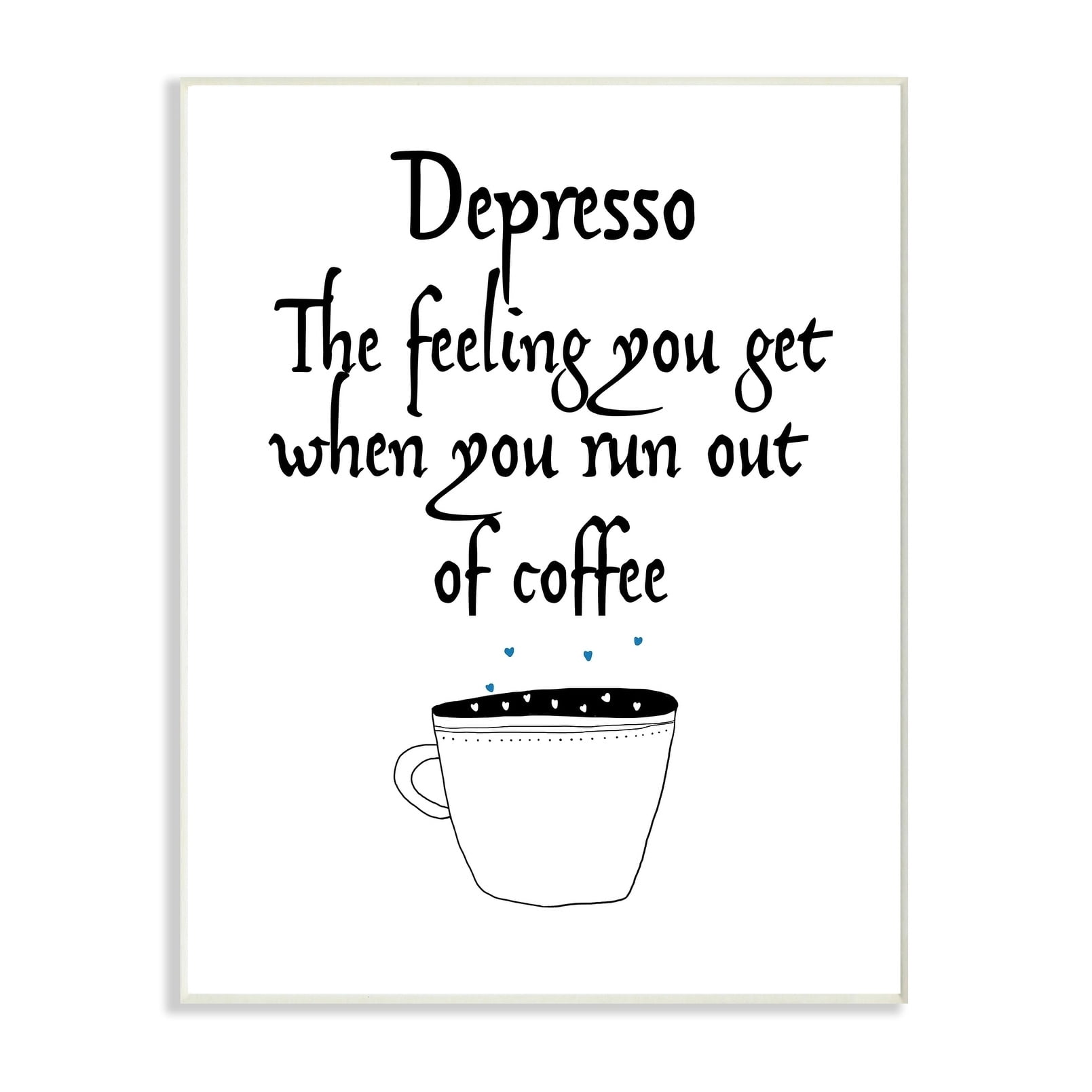 The Stupell Home Decor Collection Black and White Depresso Funny Coffee Saying Typography Wall Plaque Art, 10 x 15