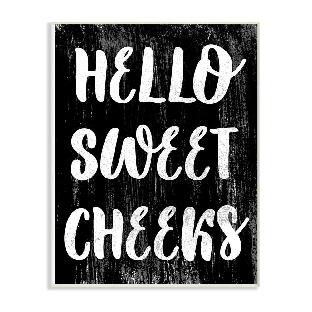 The Stupell Home Decor Collection Black and White Distressed Textured Hello Sweet Cheeks Wall Plaque Art