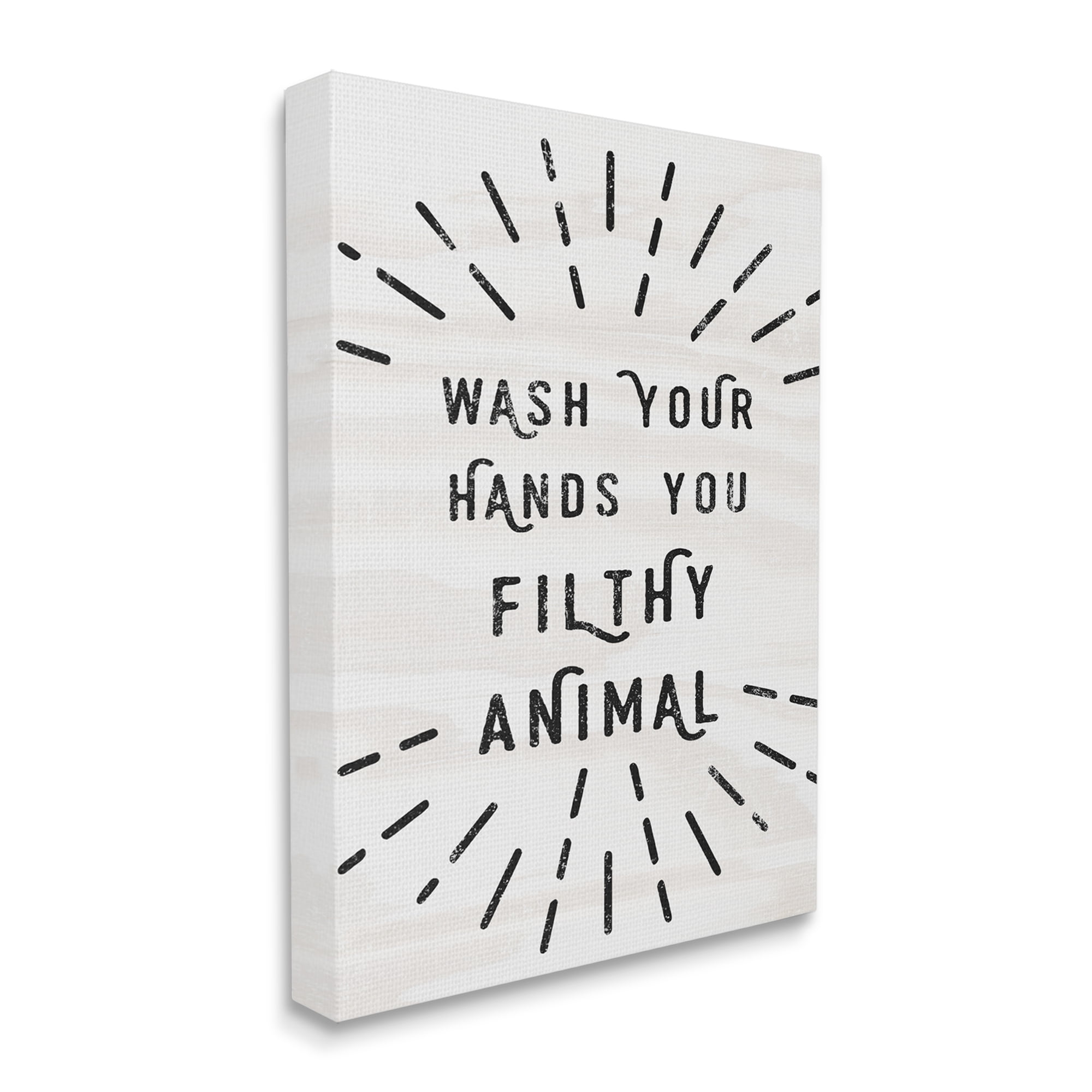 The Stupell Home Decor Collection Black and White Modern Type Wash Your Hands You Filthy Animal Canvas Wall Art