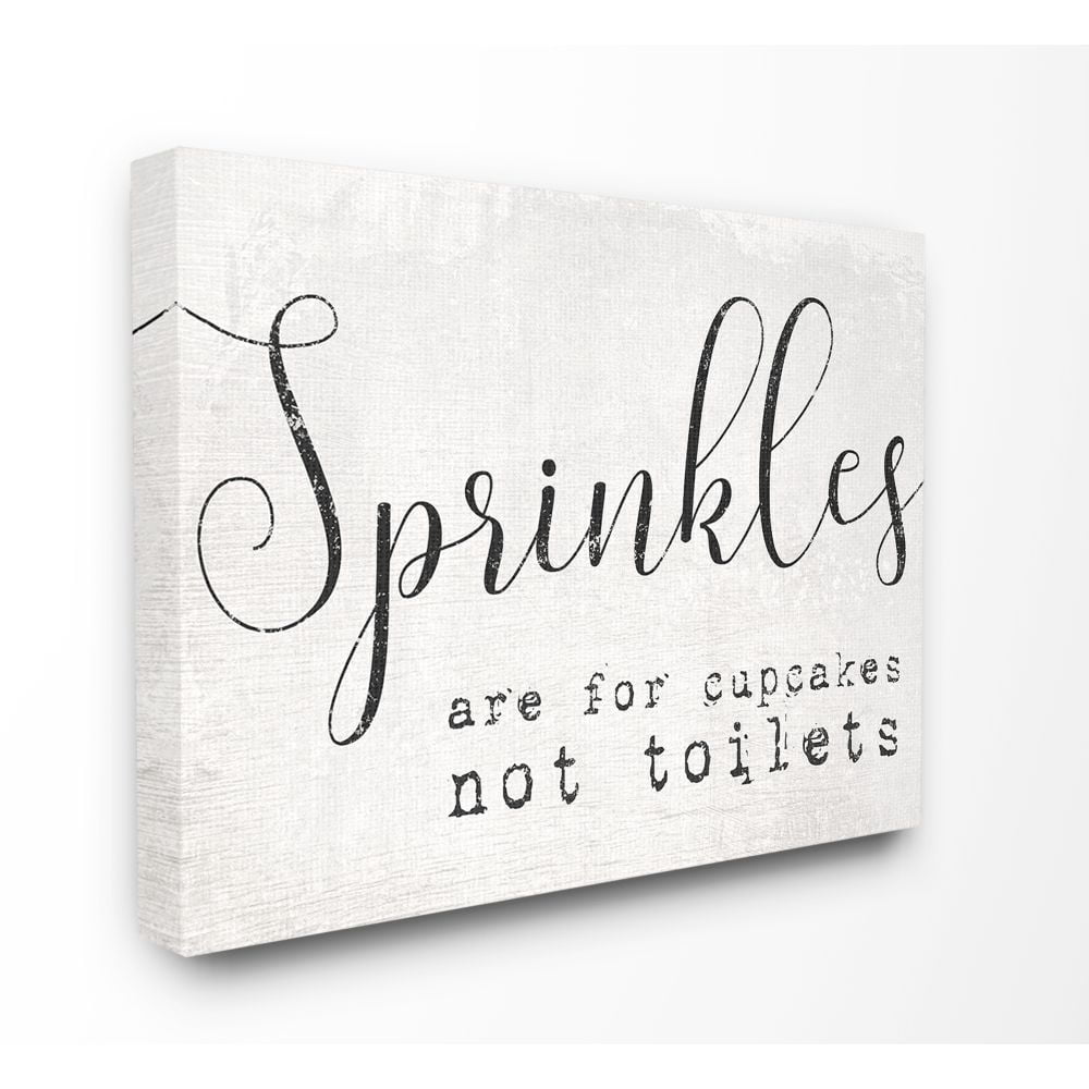 The Stupell Home Decor Collection Black and White Sprinkles Are For Cupcakes Not Toilets Script Typography Textured Wood Look Canvas Wall Art