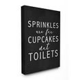 thumbnail image 1 of The Stupell Home Decor Collection Black and White Sprinkles Are For Cupcakes Not Toilets Textured Typography Canvas Wall Art, 1 of 4