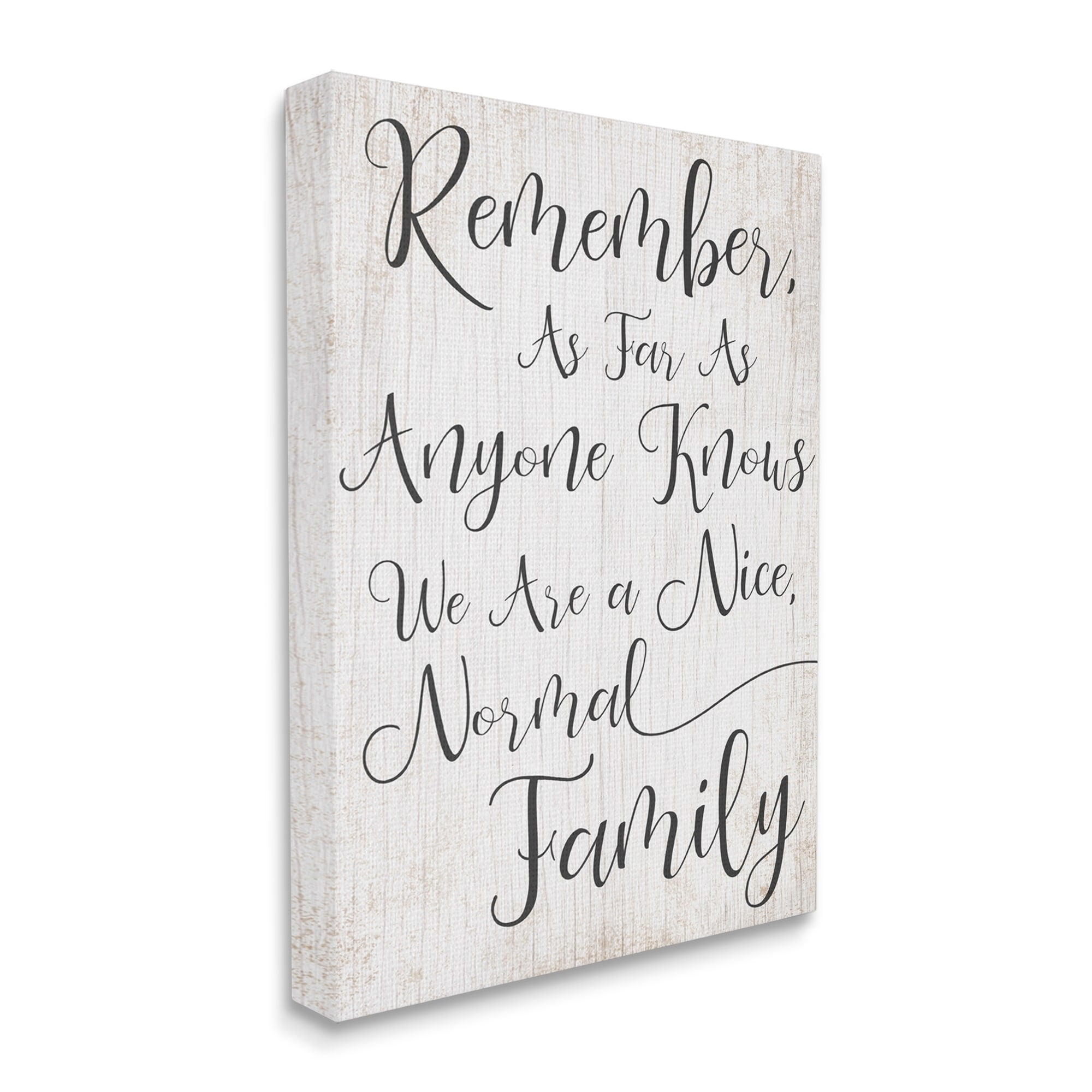 The Stupell Home Decor Collection Black and White We are a Nice Normal Family Wood Script Typography Stretched Canvas Wall Art, 16 x 1.5 x 20