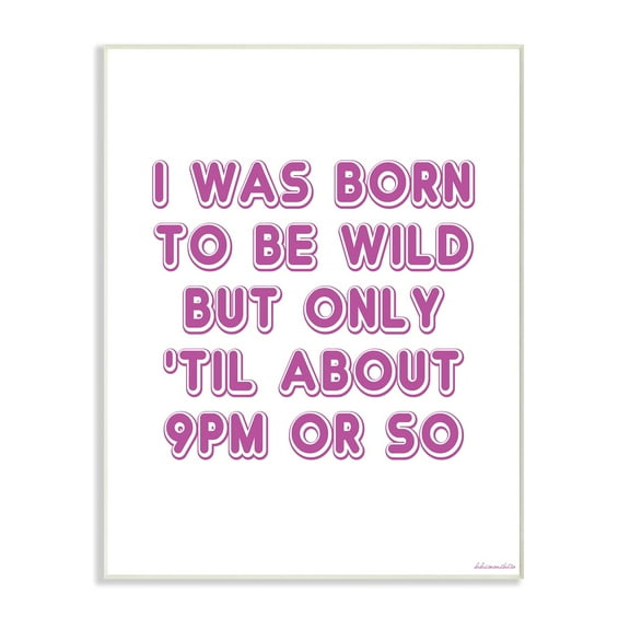 The Stupell Home Decor Collection Born To Be Wild Humor Wall Art