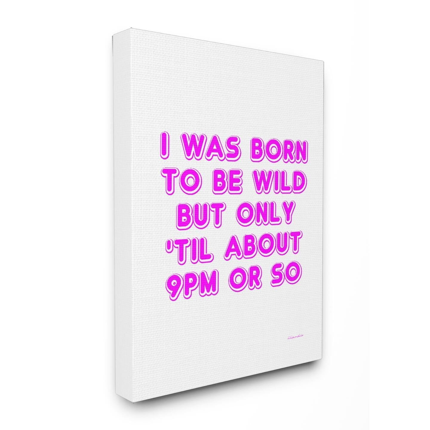 The Stupell Home Decor Collection Born To Be Wild Humor Wall Art