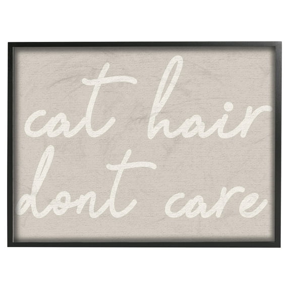 The Stupell Home Decor Collection Cat Hair Dont Care Framed Giclee Wall Art