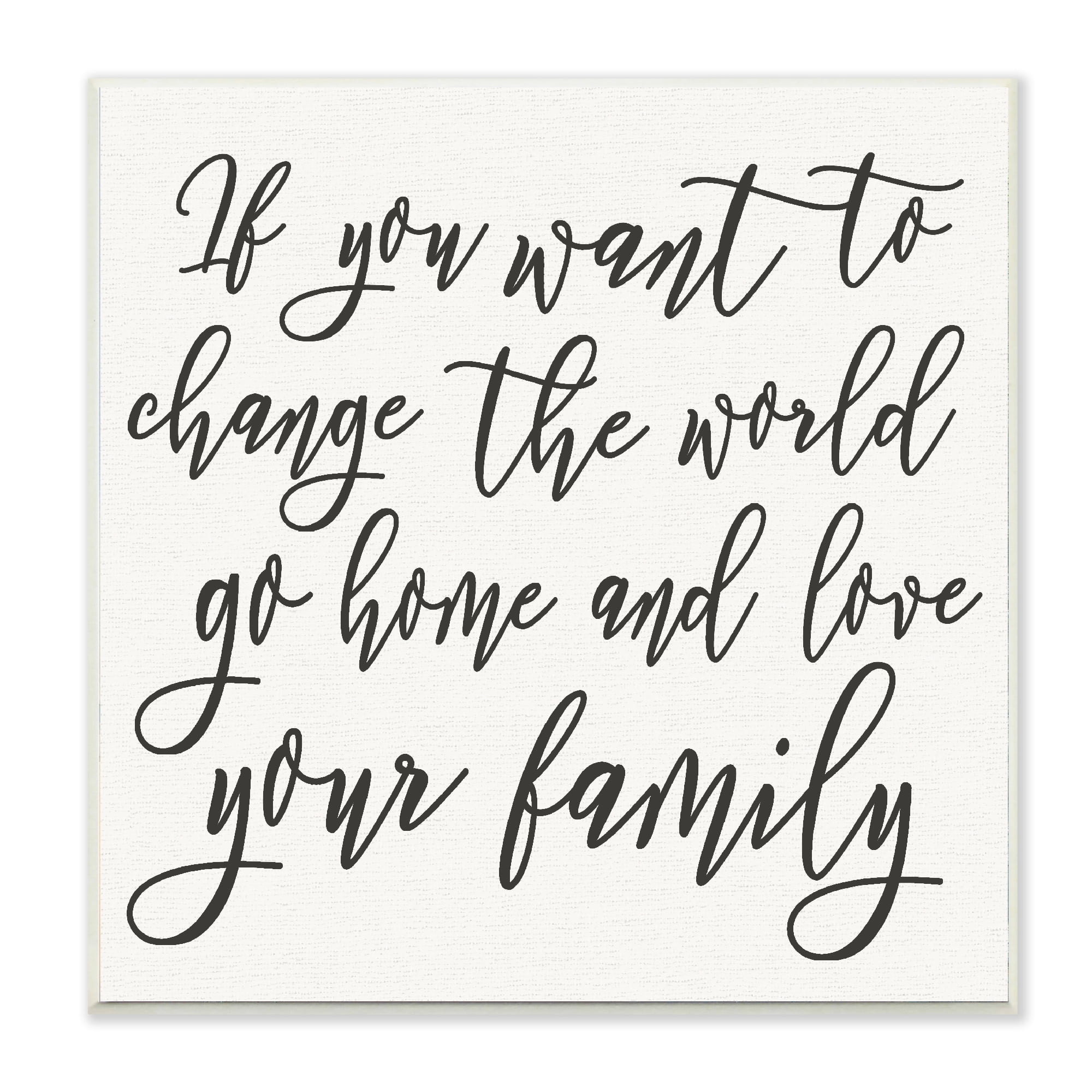 The Stupell Home Decor Collection Change The World Love Your Family Wall Plaque Art